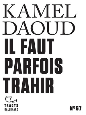 cover image of Tracts (N°67)--Il faut parfois trahir
